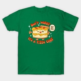 You Got This! It's a Pizza Cake T-Shirt